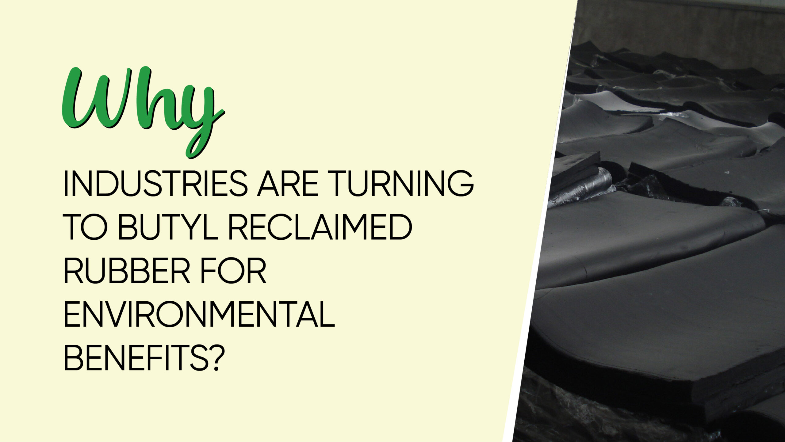 Why Industries Are Turning to Butyl Reclaimed Rubber for Environmental Benefits